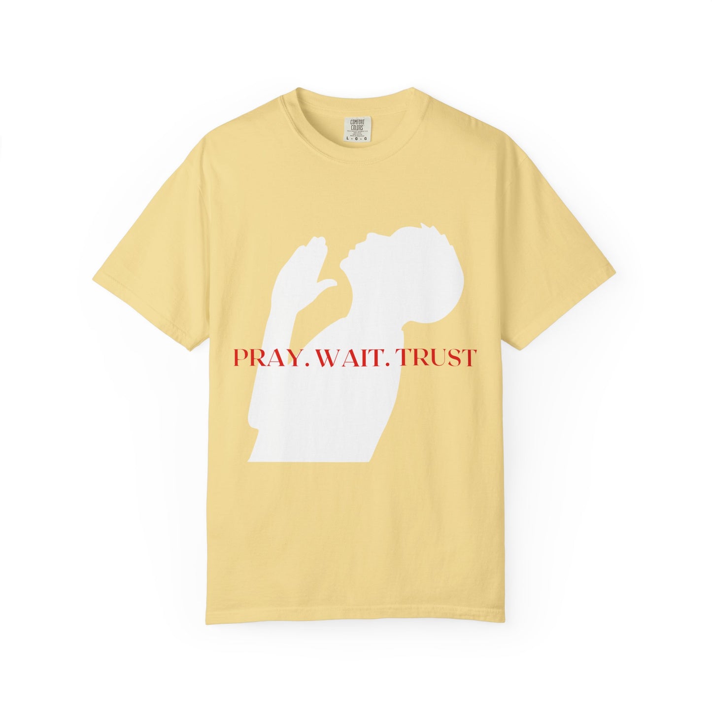 PRAY WAIT TRUST TEE