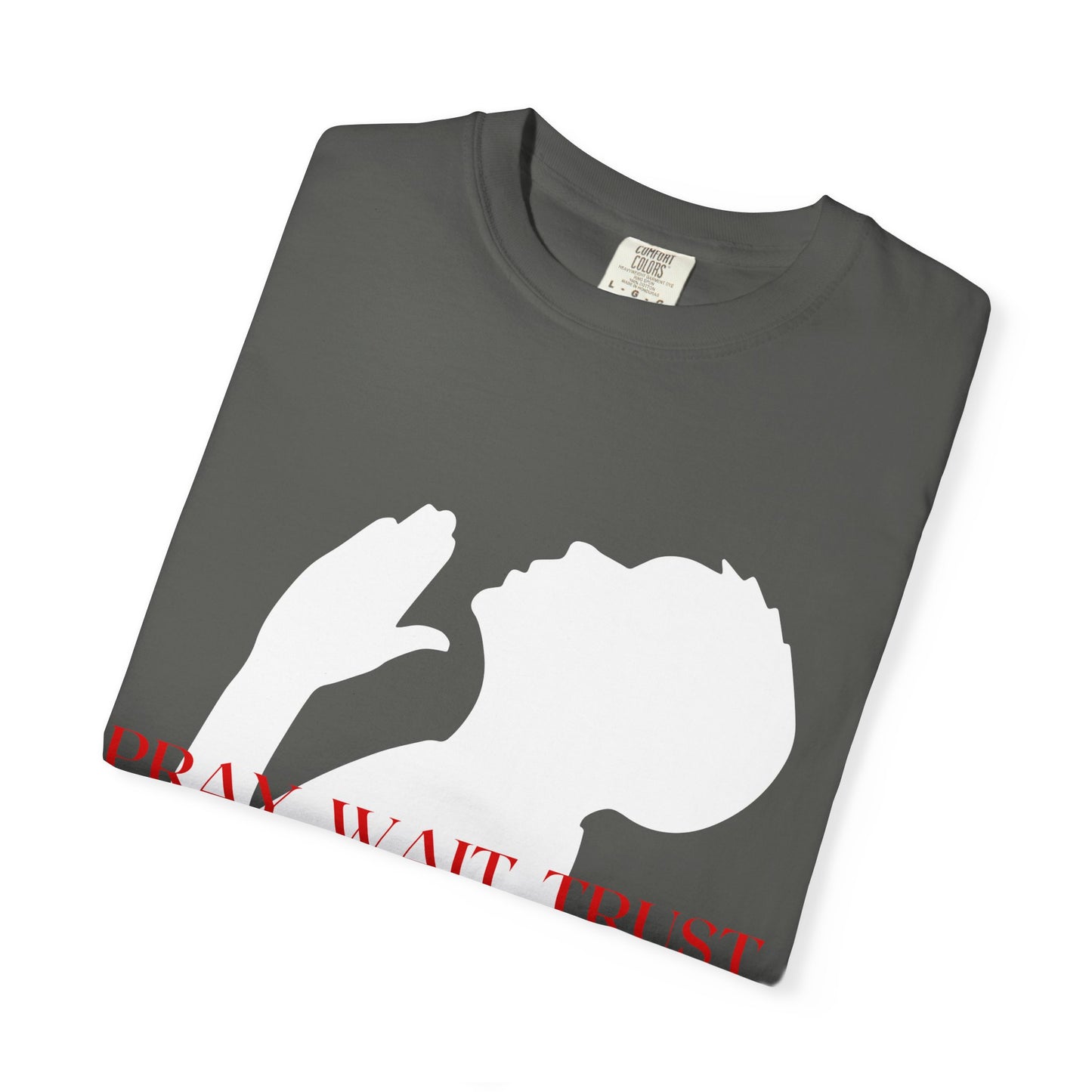 PRAY WAIT TRUST TEE